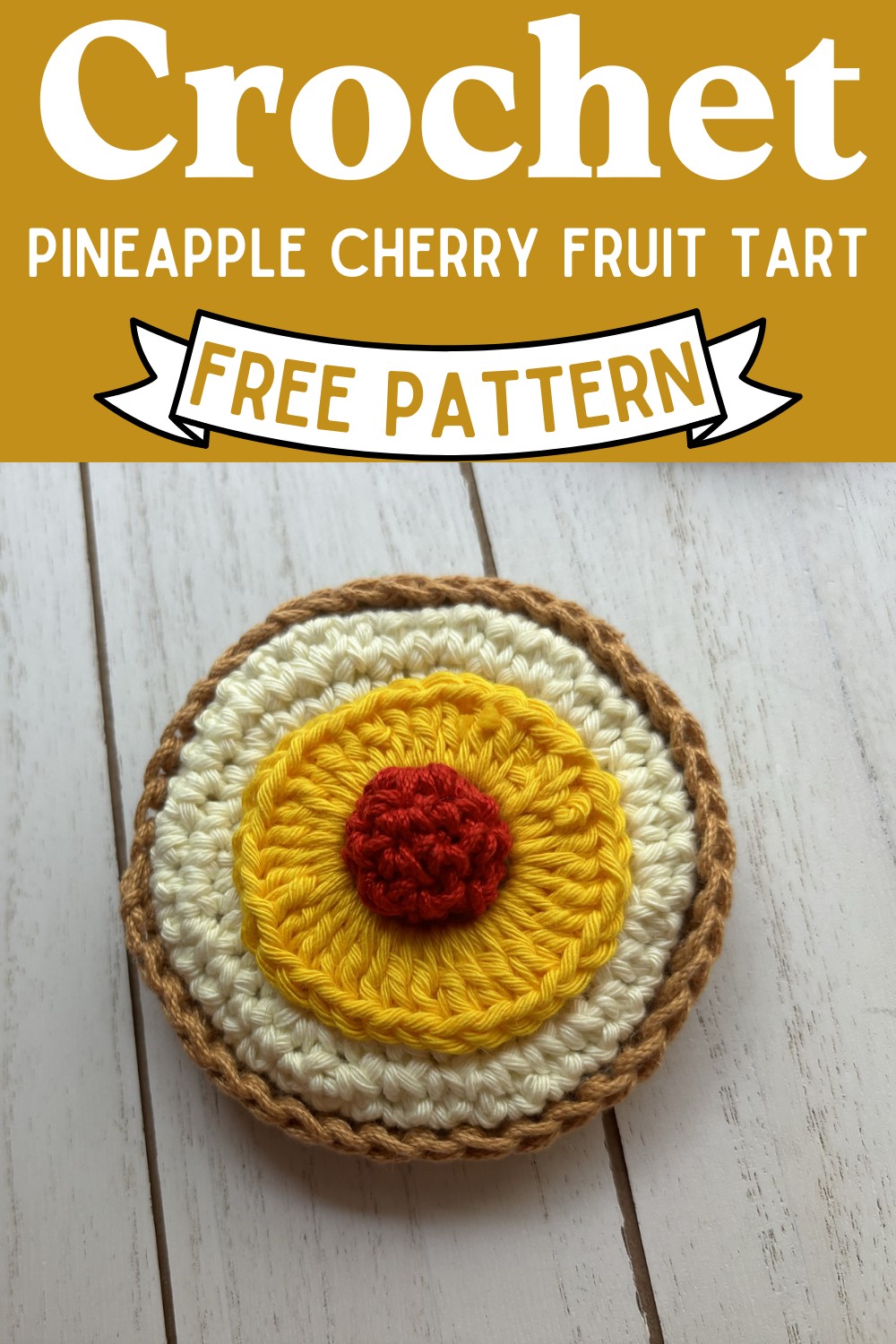 Crochet Pineapple Cherry Fruit Tart Pattern