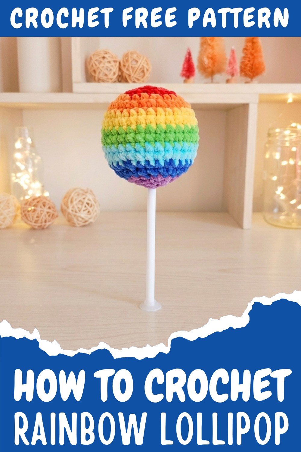 Crochet Rainbow Lollipop Pattern
